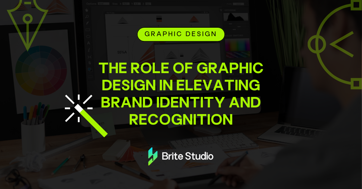 The Role of Graphic Design in Elevating Brand Identity and Recognition