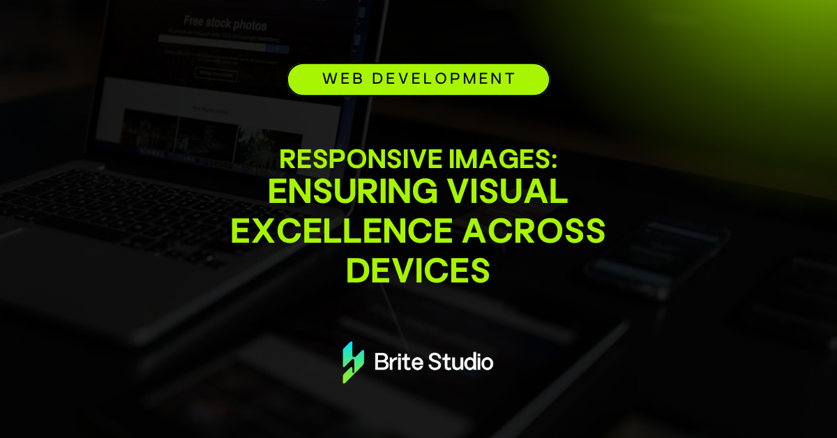 Responsive Images: Ensuring Visual Excellence Across Devices